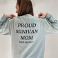 Back of sweatshirt featuring large letters proud minivan mom and small letters (never say never)